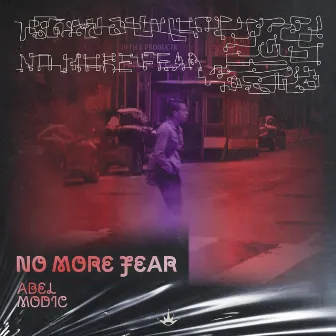 No More Fear by Abel Modic