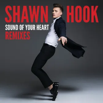 Sound of Your Heart Remixes by Shawn Hook