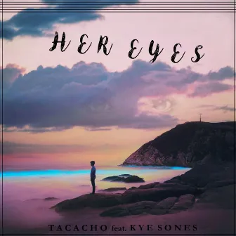 Her Eyes by Tacacho