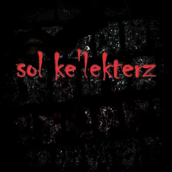 sol ke'lekterz by sol ke'lektiv