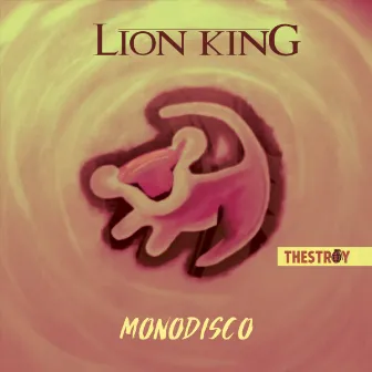 Lion King by Monodisco