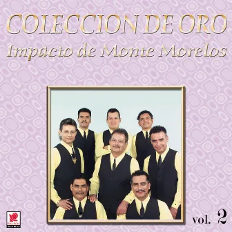 Colección De Oro, Vol. 2 by Impacto De Montemorelos