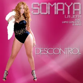 Descontrol (feat. Lapiz Conciente & Anais Martinez) by Somaya Reece