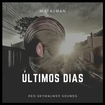 Últimos Dias by Muta³Man