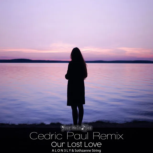 Our Lost Love - Cedric Paul Remix