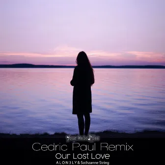 Our Lost Love (Cedric Paul Remix) by Sothzanne String