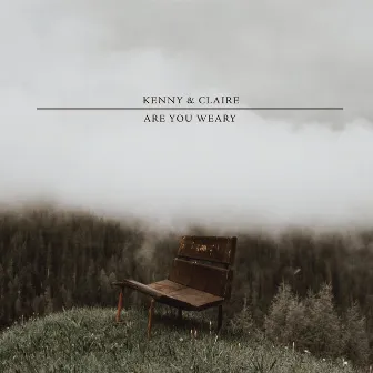 Are You Weary by Kenny & Claire