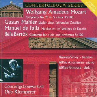 Mozart: Symphony No. 25 - Mahler: Lieder - Falla: Noches en los jardines de Espana - Bartok: Viola Concerto by Hermann Schey