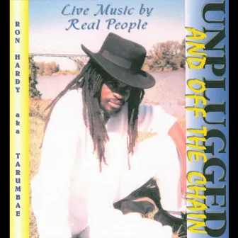 Unplugged & Off the Chain by Ron Hardy