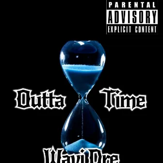 Outta Time by Wavi DRE