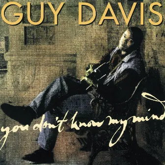 You Don’t Know My Mind by Guy Davis