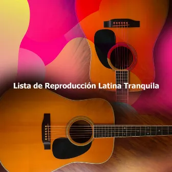 Lista de Reproducción Latina Tranquila by Exitos de la Musica Latina