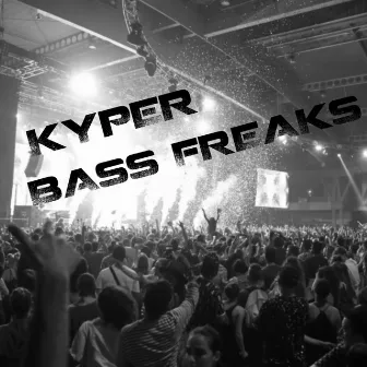 Bass Freaks by Kyper