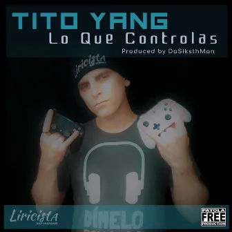 Lo Que Controlas by Tito Yang