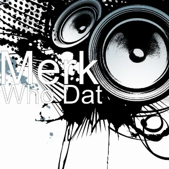 Who Dat by Merk