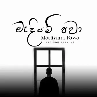 Madiyam Pawa by Hasindu Bhanuka