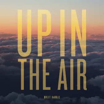 Up in the Air by Brett Harris