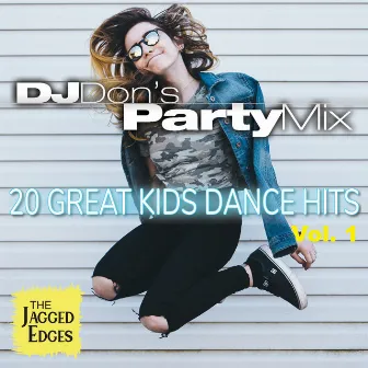 DJ Don’s Dance Party Mix – 20 Great Kids Dance Hits Vol. 1 by The Jagged Edges