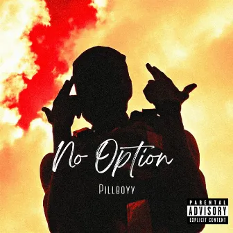 No Option by Pillboy