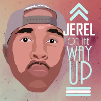 On The Way Up by Jerel