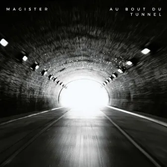 Au bout du tunnel by Magister