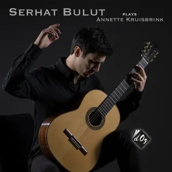 Serhat Bulut Plays Annette Kruisbrink by Annette Kruisbrink