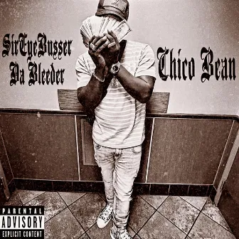 Chico Bean by SirEyeBusser Da Bleeder