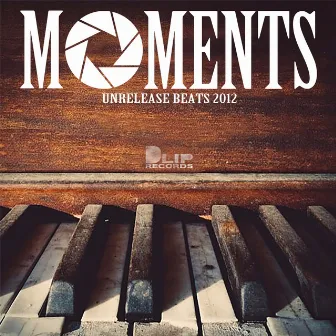 MOMENTS -Unrelease Beats 2012- by NAGMATIC