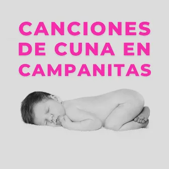 Canciones De Cuna En Campanitas by Benjamin Bonum Nocte