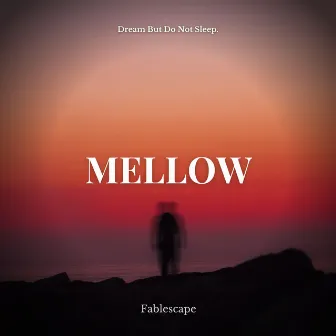 mellow by fablescape