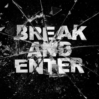 Break And Enter by Mark Denis