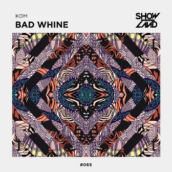 Bad Whine by Kom