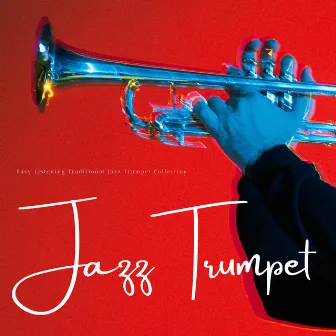 Easy Listening Traditional Jazz Trumpet Collection by Jazz Trumpet