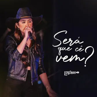 Será Que Cê Vem? by Lorenah