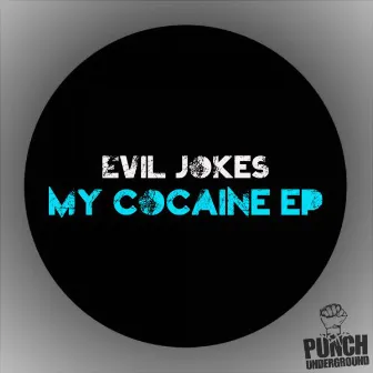 My Cocaine EP by Evil Jokes