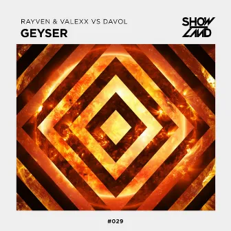 Geyser by Rayven & Valexx