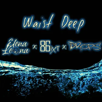 Waist Deep by 86ixt