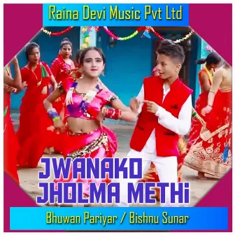 Jwanako Jholma Methi by Bhuwan Pariyar