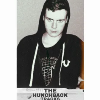 THE HUNCHBACK TRACKS by LiL HuNcH