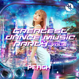 GREATEST DANCE MUSIC PARTY vol.5 (Mixed by DJ PEACH) by DJ PEACH