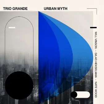 Trio Grande: Urban Myth by Gilad Hekselman