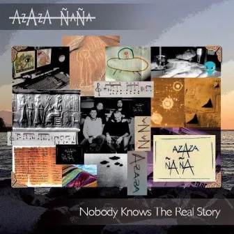 Nobody Knows the Real Story by AZAZA ÑAÑA