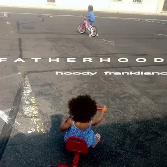 Fatherhood by Hoody Frankliano