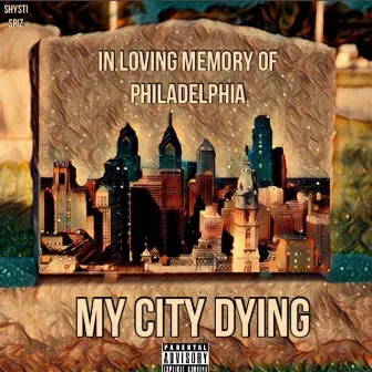 My City Dying by Shysti Spiz