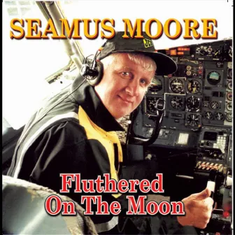 Fluthered on the Moon by Seamus Moore