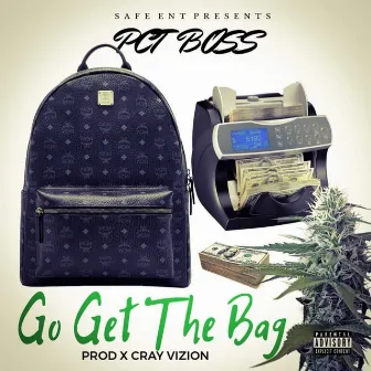 GO GET the BAG by Pct Boss