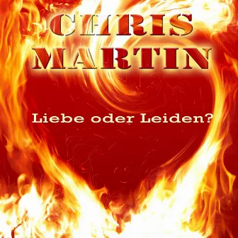 Liebe Oder Leiden by Chris Martin