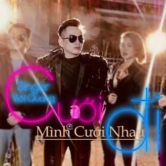 Cưới Đi Mình Hãy Cưới Nhau Đi by Việt Quang