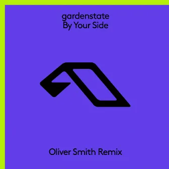 By Your Side (Oliver Smith Remix) by gardenstate