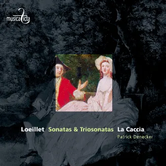 Loeillet: Sonatas & triosonatas by La Caccia